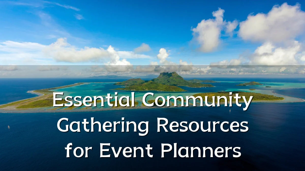 Essential Community Gathering Resources for Event Planners