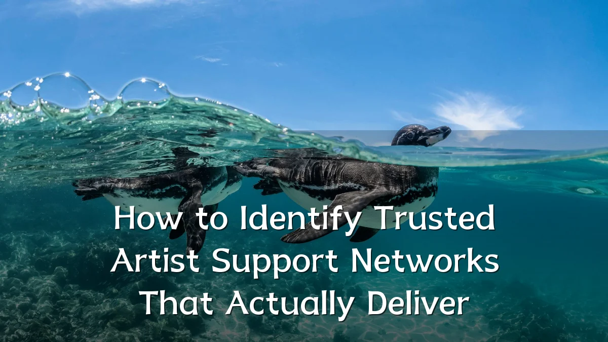 How to Identify Trusted Artist Support Networks That Actually Deliver