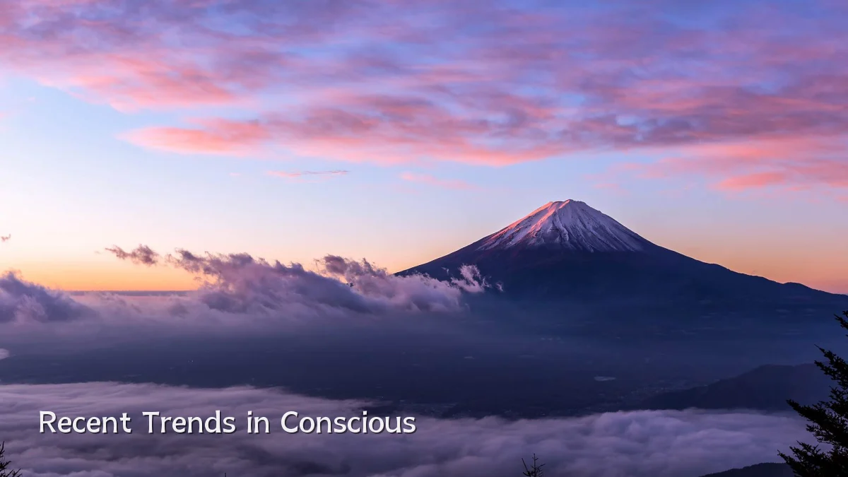 Recent Trends in Conscious