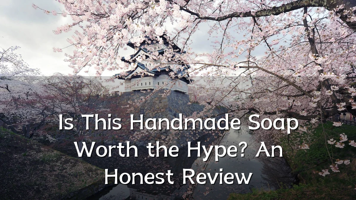 Is This Handmade Soap Worth the Hype? An Honest Review