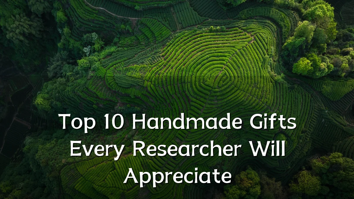 Top 10 Handmade Gifts Every Researcher Will Appreciate