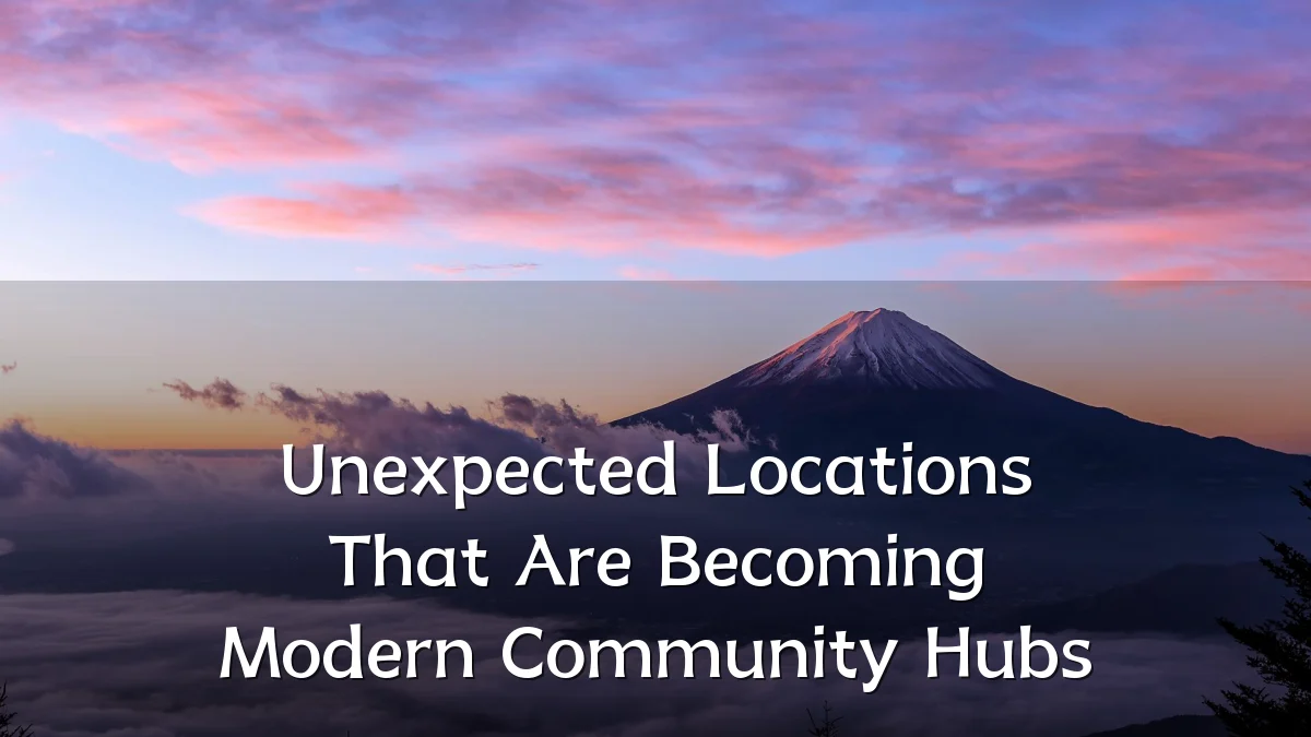 Unexpected Locations That Are Becoming Modern Community Hubs