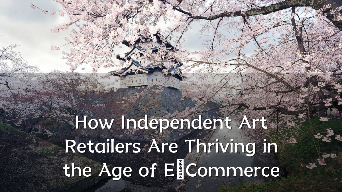 How Independent Art Retailers Are Thriving in the Age of E‑Commerce