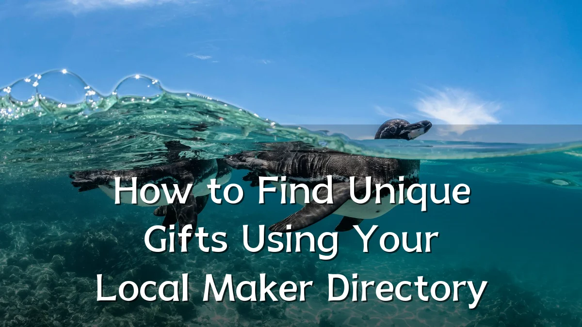 How to Find Unique Gifts Using Your Local Maker Directory