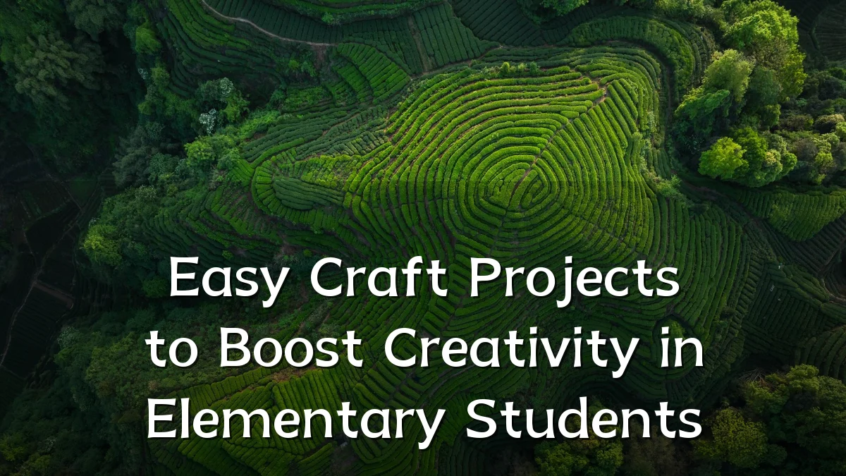 Easy Craft Projects to Boost Creativity in Elementary Students