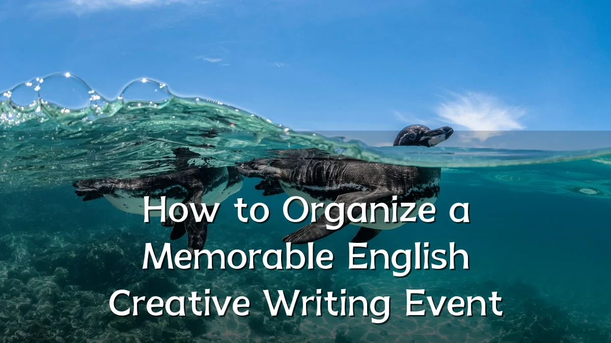 How to Organize a Memorable English Creative Writing Event