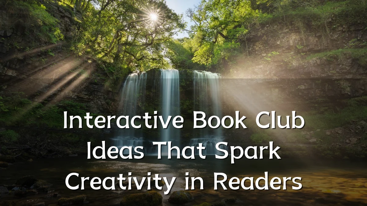 Interactive Book Club Ideas That Spark Creativity in Readers