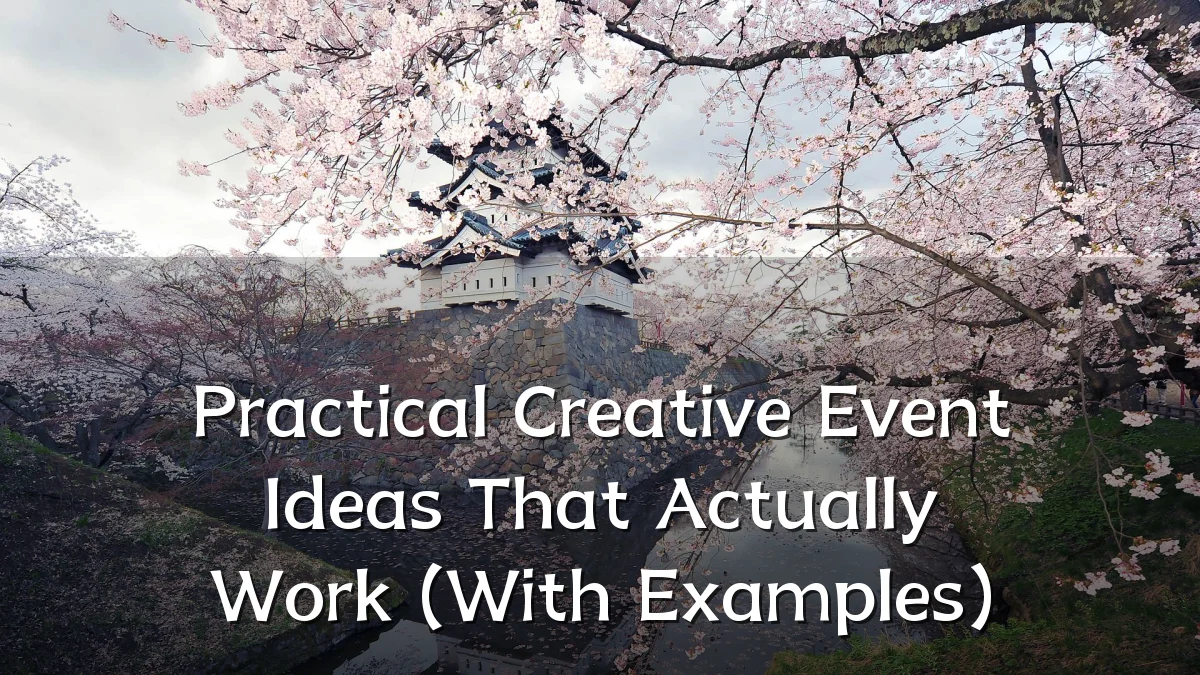 Practical Creative Event Ideas That Actually Work (With Examples)