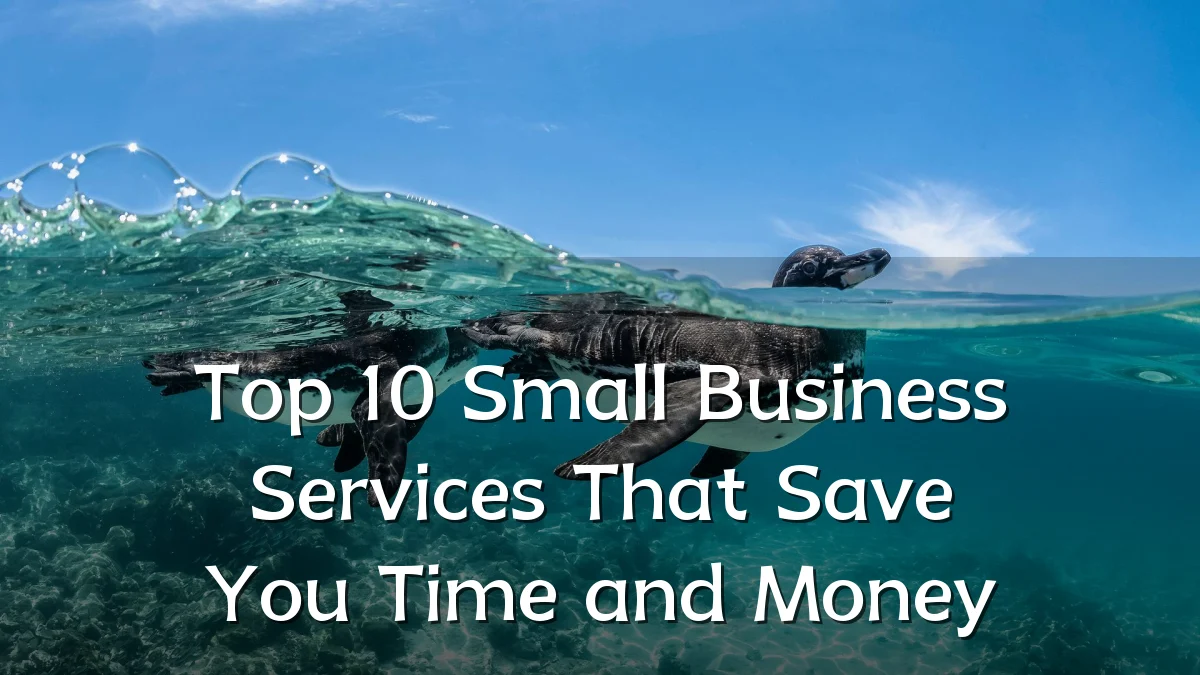 Top 10 Small Business Services That Save You Time and Money